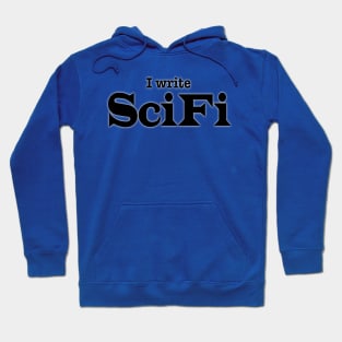 I Write SciFi Hoodie